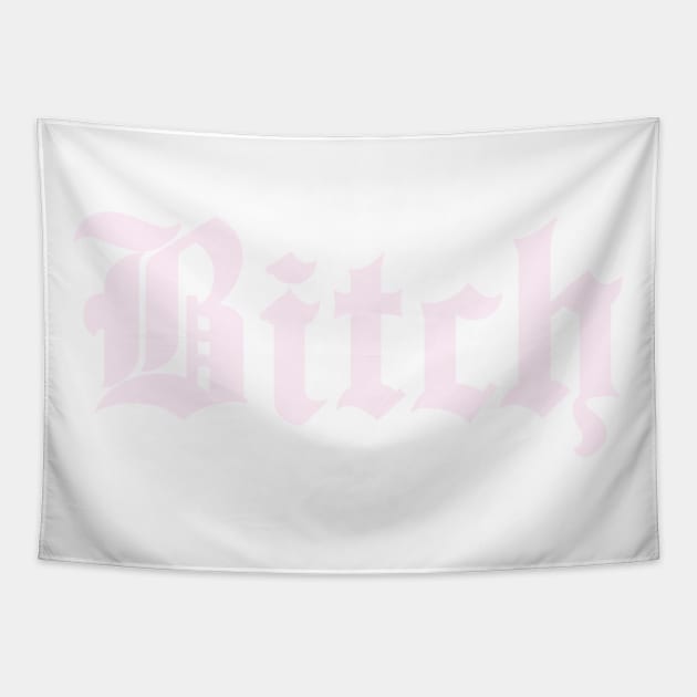 PINK BITCH Tapestry by xoxodookiehead