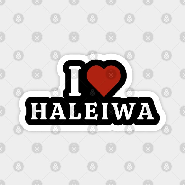 I Love Haleiwa Magnet by Hayden Mango Collective 