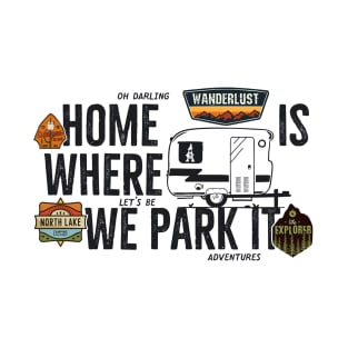 Home where park it T-Shirt