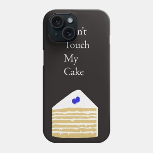 NO CAKE FOR YOU Phone Case