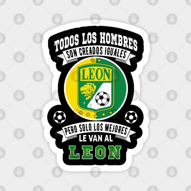 Playera La Fiera de Leon Solo Los Mejores le Van al Leon futbol mexicano Magnet by soccer t-shirts