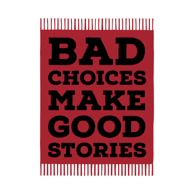 Bad choices make good stories by Zitargane