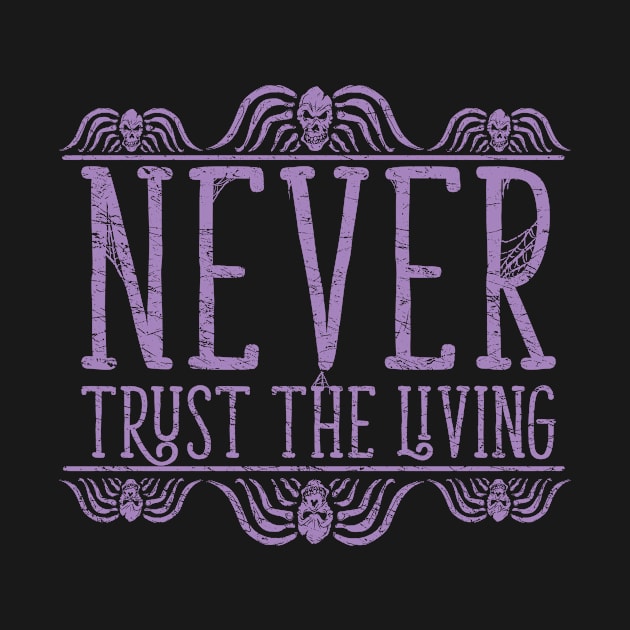 Never Trust - Burton Beetlejuice Quote T-shirt by SilverBaX