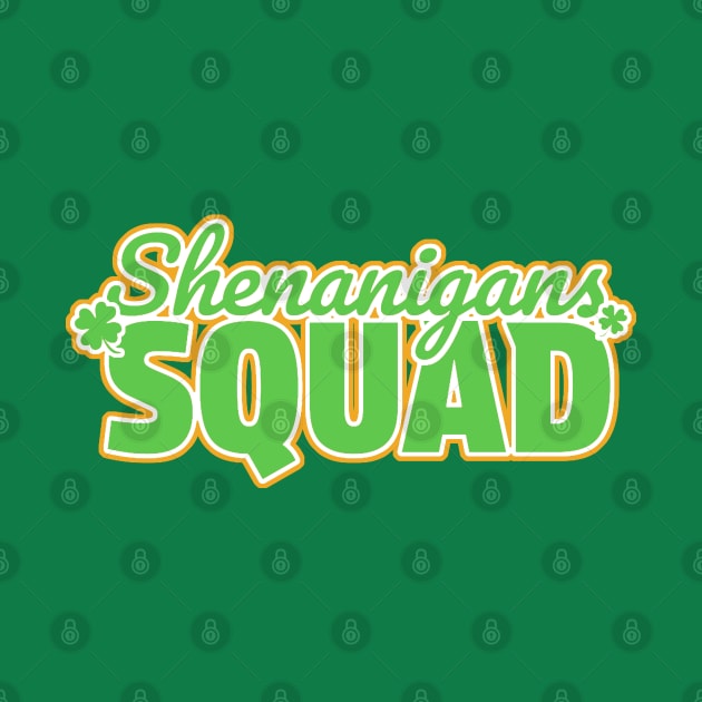 Shenanigans Squad Funny St. Patricks Day by TikaNysden