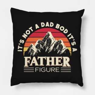 Its Not A Dad Bod Its A Father Figure Mountain Pillow