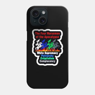 Four Horsemen Of The Apocalypse - White Supremacy - Patriarchy - CRapitalism - Complacency - Sticker - Front Phone Case