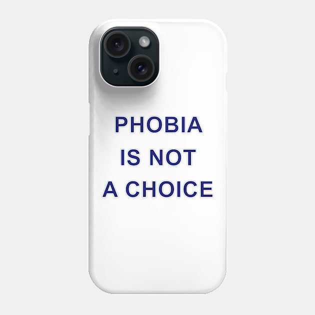 PHOBIA IS NOT A CHOICE Phone Case by Inner System