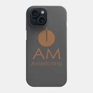 I Am Americano Phone Case