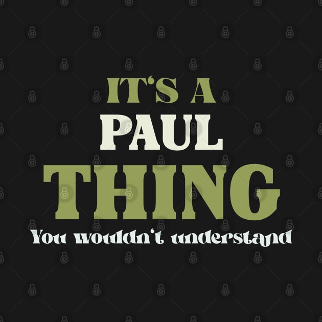 It's a Paul Thing You Wouldn't Understand by Insert Name Here