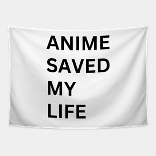 ANIME SAVED MY LIFE Tapestry