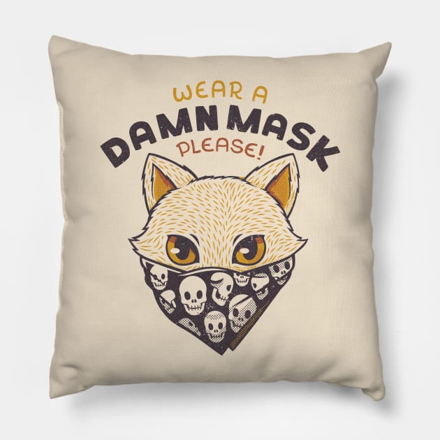 Cat Wear a Damn Mask (please) Pillow by Tobe_Fonseca