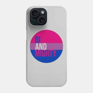 Bi and Mighty - Bisexual Pride Flag Phone Case