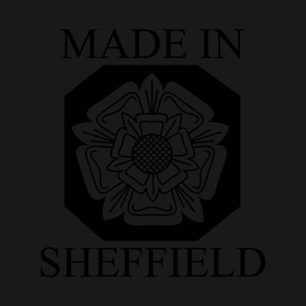 Made In Sheffield (Black) by DaleMettam