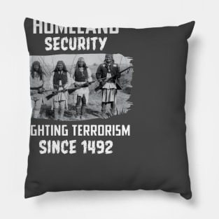 Home security fighting terrorism since 1492 Pillow