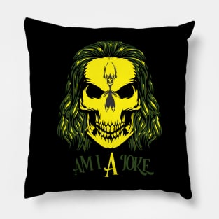 am i a joke, joker skull Pillow