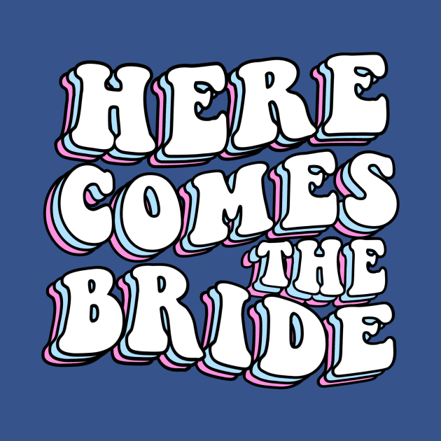 Bachelorette Party Here Comes The Bride by ButterflyX