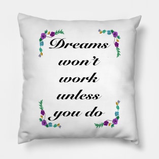 Inspirational motivational affirmation - dreams Pillow