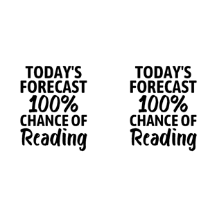 Today's Forecast 100% Chance Of Reading - Gift For Book Lovers - Book Reader - Book Lovers Gift T-Shirt