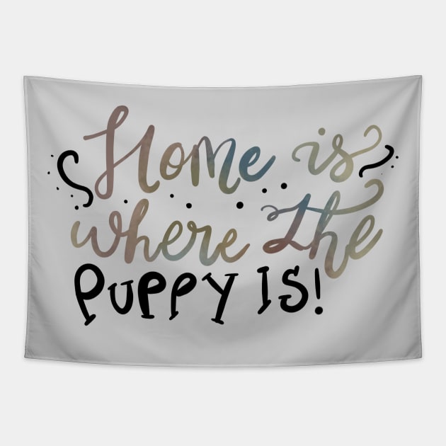 Home is where the Puppy Is Pups T-shirt Tapestry by PhantomDesign
