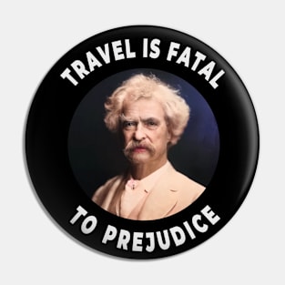 🛳️ Travel Is Fatal to Prejudice, Mark Twain Racism Quote Pin