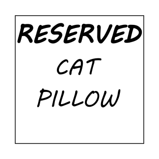 reserved cat pillow T-Shirt