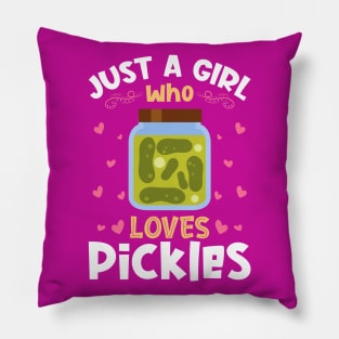 Just a Girl who Loves Pickles Pillow