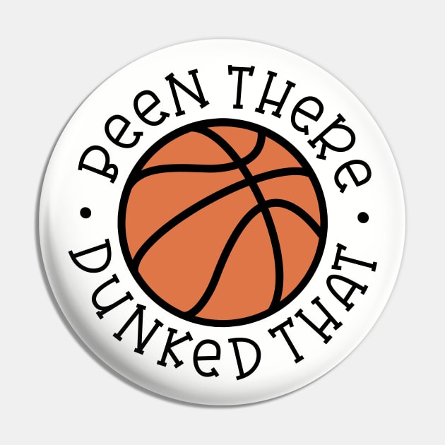 Been There Dunked That Basketball Boys Girls Cute Funny Pin by GlimmerDesigns