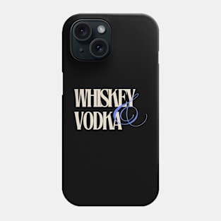 Whiskey & Vodka Phone Case