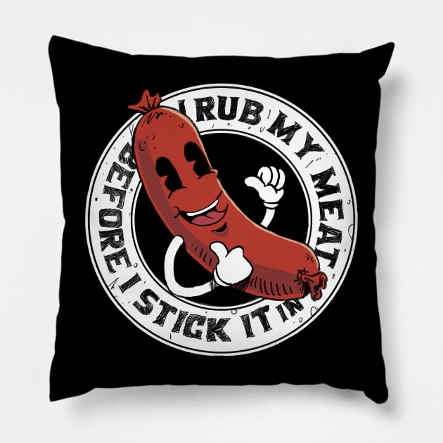 I Rub My Meat Before I Stick It In funny vintage grilling sausage design Pillow by A Comic Wizard