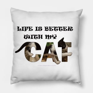 Life is better with my cat - black and white cat oil painting word art Pillow