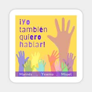 ¡Yo También Quiero Hablar! Magnet