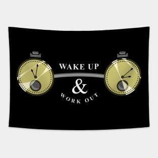 Wake up and work out Tapestry