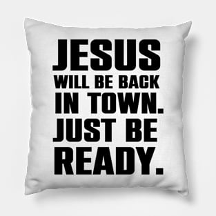 Jesus Is Coming Back To Town Christian Humor Gift Pillow