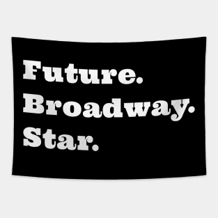 Future Broadway Star Tapestry