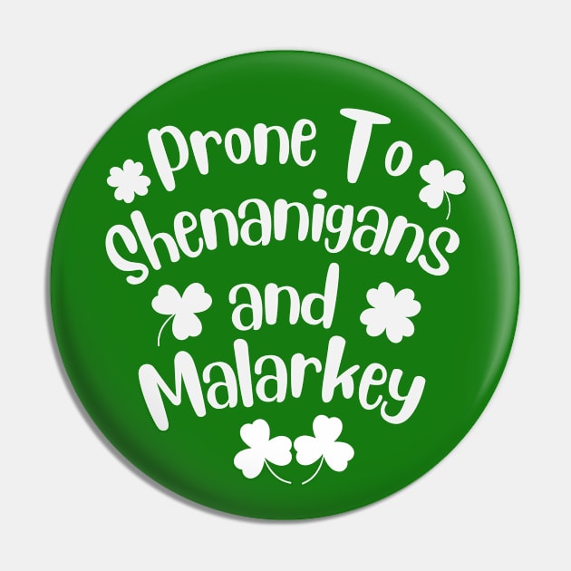 Prone To Shenanigans And Malarkey Shamrock St Patrick's Day Pin by Pikalaolamotor