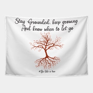 Stay grounded, keep hrowing know when to let go Tapestry