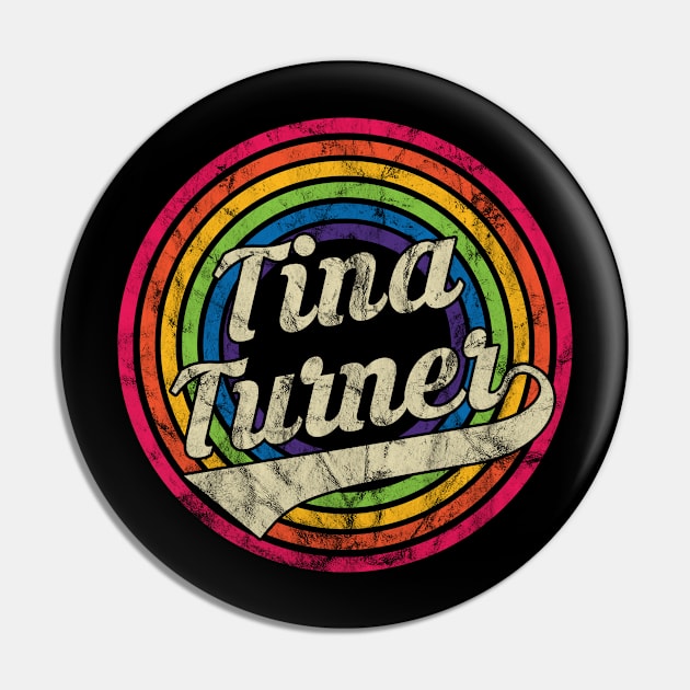 Tina Turner - Retro Rainbow Faded-Style Pin by MaydenArt