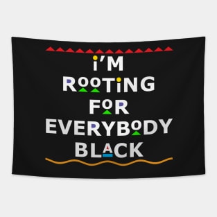 I'm Rooting For Everybody Black Tapestry