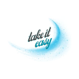 Take it easy T-Shirt