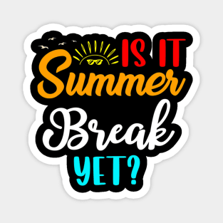 Is It Summer Break Yet Magnet