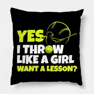 Yes i throw like a girl funny softball Pillow