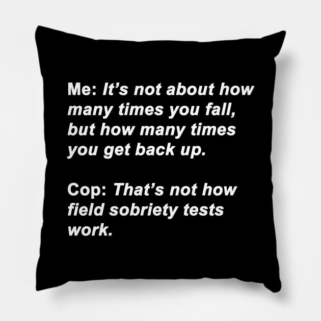 Sobriety Test Pillow by topher