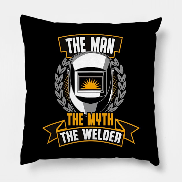 The Man The Myth The Welder Fun Welding Pillow by Foxxy Merch