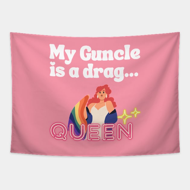 My Guncle is a Drag Queen Tapestry by Rainbow Kin Wear