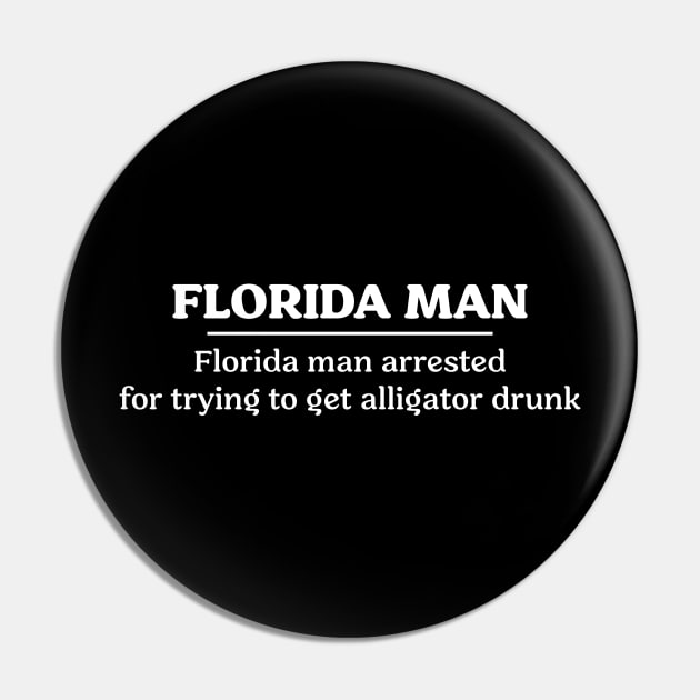 Florida Man Drunk Gator Pin by CC0hort