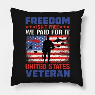 Freedom Isn't Free I Paid For It United States Veteran Flag Pillow