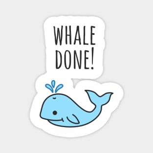 Well Done Whale Pun Magnet