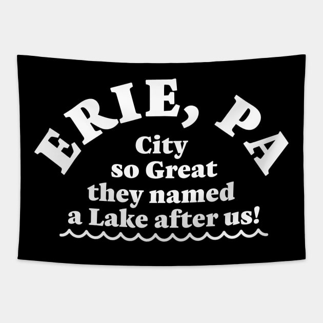 Erie, Pa. City so Great, they named a Lake after us! Tapestry by mbloomstine