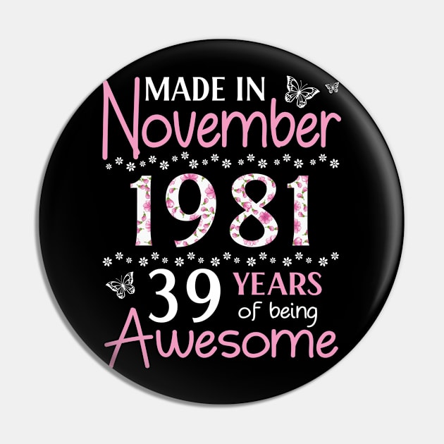 Mother Sister Wife Daughter Made In November 1981 Happy Birthday 39 Years Of Being Awesome To Me You Pin by Cowan79