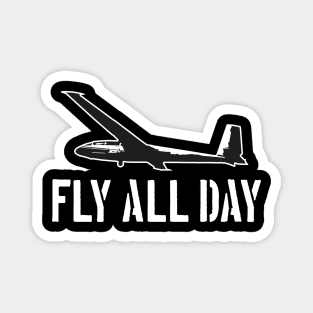 Glider Pilot Fly all Day Magnet